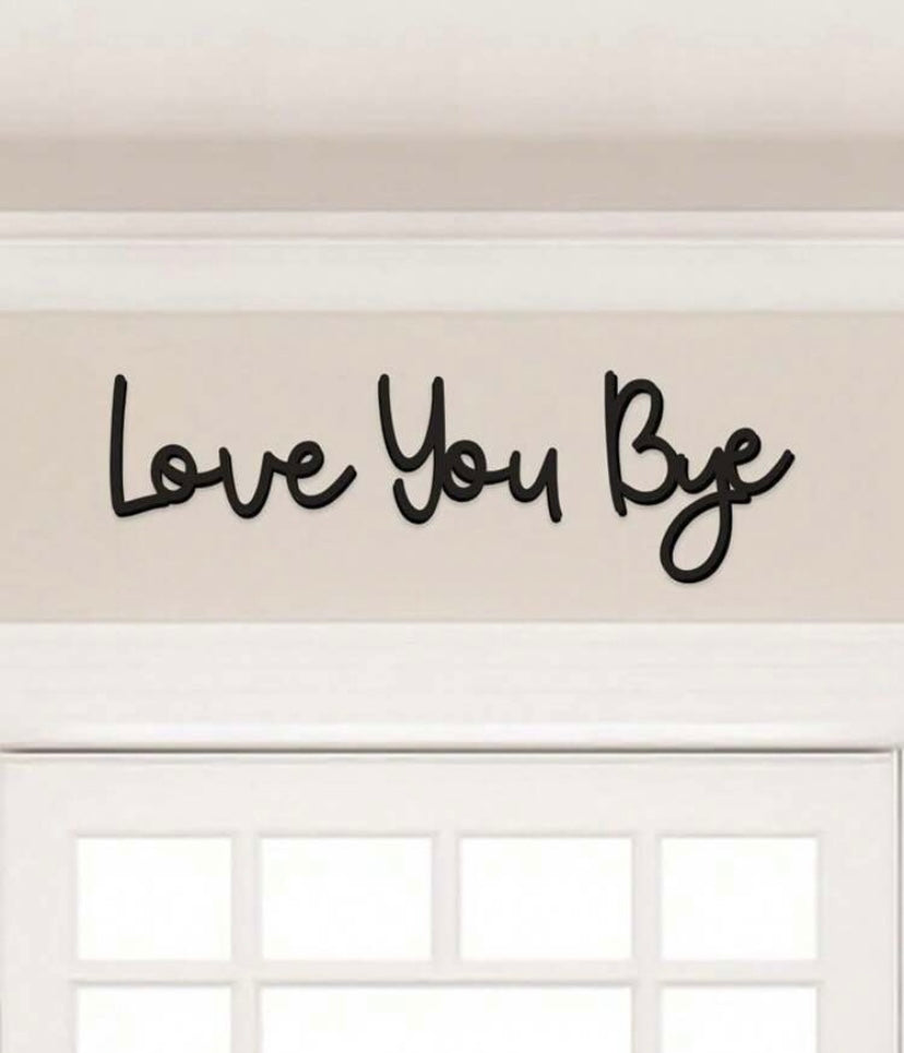 Love You Bye Wooden Sign