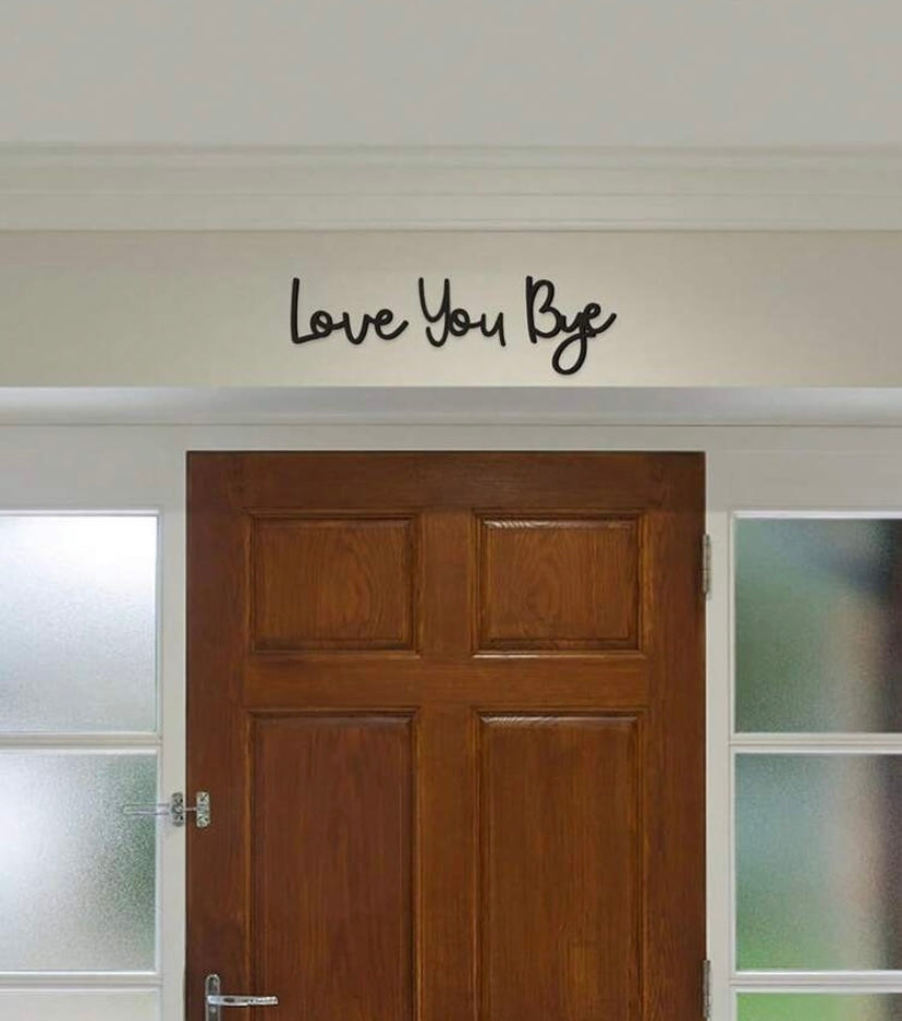 Love You Bye Wooden Sign